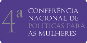 4ª Conferência Nacional de Políticas para as Mulheres será em março de 2016/