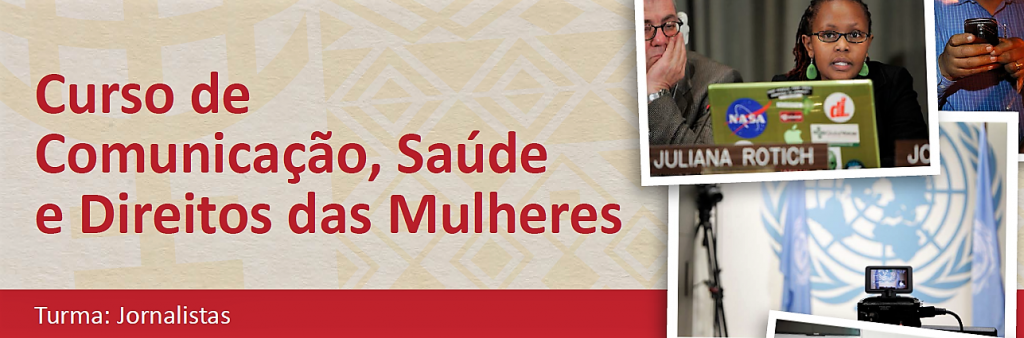 ONU Mulheres e entidades parceiras inscrevem, até 13/10, para curso gratuito de comunicação, saúde e direitos das mulheres em Natal, Recife, Rio de Janeiro e Salvador /