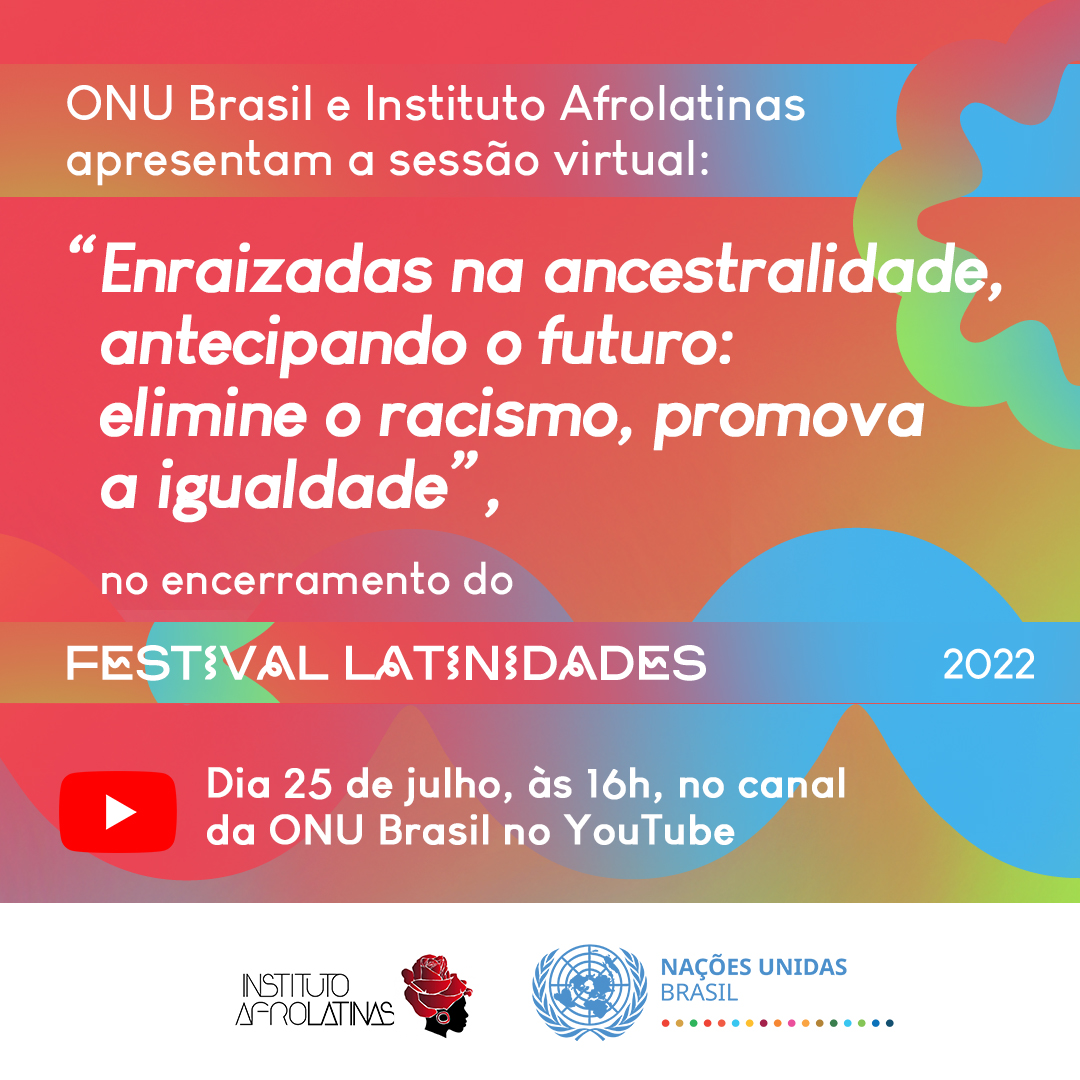 ONU Brasil e Instituto Afrolatinas encerram Festival Latinidades/racismo noticias mulheres quilombolas mulheres negras igualdade de genero decada afro 