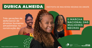 Articulando mulheres negras amazônidas rumo a Marcha das Mulheres Negras 2025   Durica Almeida e as novas gerações de ativistas junto ao Instituto de Mulheres Negras do Amapá/